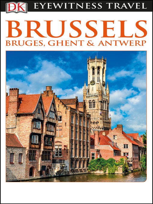 Title details for DK Eyewitness Travel Guide: Brussels, Bruges, Ghent & Antwerp by DK Travel - Available